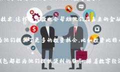 t p钱包是一种数字钱包，